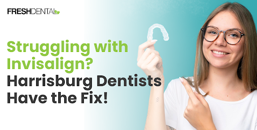 Invisalign fix Harrisburg solution